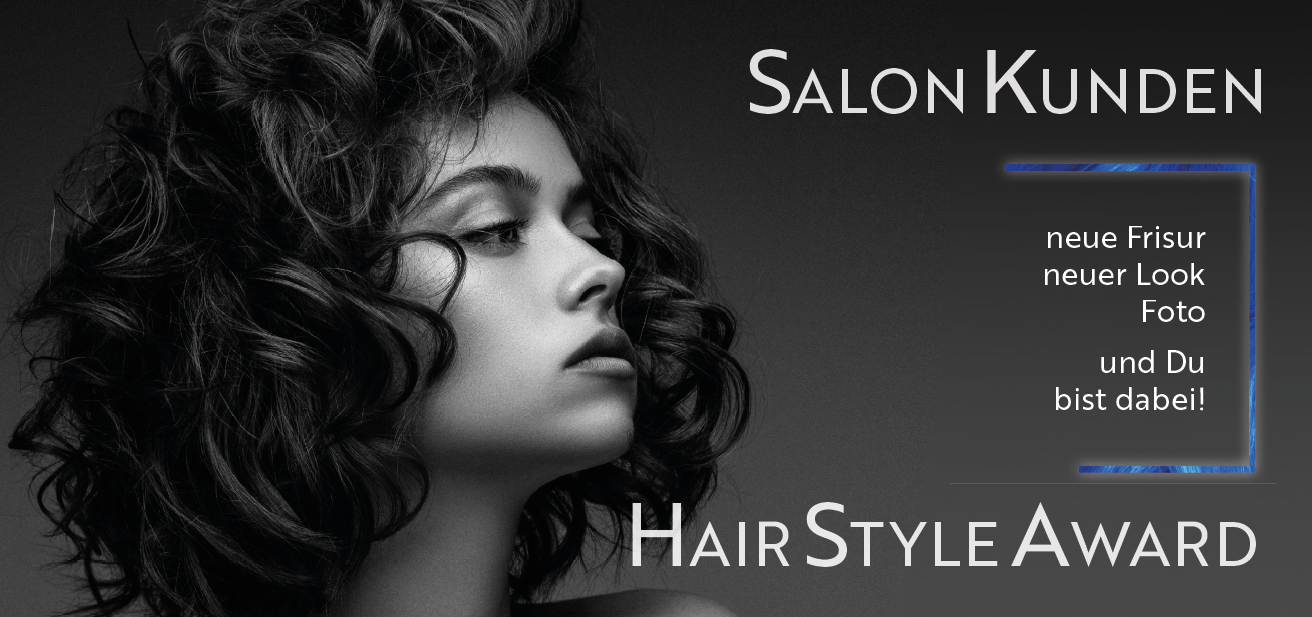 SalonKundenHairstyleAward – gewinne jetzt mit deiner neuen Frisur im Salon Wörgl Preise im Gesamtwert von bis zu € 3000,-